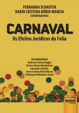 Capa do livro: Carnaval - Os Efeitos Jurdicos da Folia, Coordenadoras: Fernanda Schaefer e Karin Cristina Brio Mancia