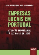 Capa do livro: Empresas Locais em Portugal - Atuao Empresarial  Luz da Lei 50/2012, Paulo Henrique Vaz Alvarenga