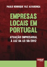 Capa do livro: Empresas Locais em Portugal - Atuao Empresarial  Luz da Lei 50/2012, Paulo Henrique Vaz Alvarenga