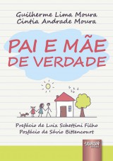 Capa do livro: Pai e Me de Verdade, Guilherme Lima Moura e Cintia Andrade Moura