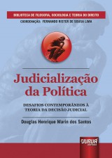 Capa do livro: Judicializao da Poltica - Desafios Contemporneos  Teoria da Deciso Judicial - Biblioteca de Filosofia, Sociologia e Teoria do Direito - Coordenao Fernando Rister de Souza Lima, Douglas Henrique Marin dos Santos