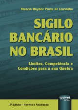 Capa do livro: Sigilo Bancrio no Brasil - Limites, Competncia e Condies para a sua Quebra - 2 Edio - Revista e Atualizada, Mrcia Hayde Porto de Carvalho
