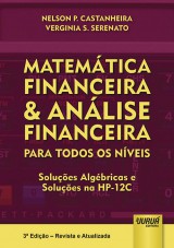 Capa do livro: Matemtica Financeira & Anlise Financeira - Para Todos os Nveis - Solues Algbricas - Solues na HP-12C - 3 Edio  Revista e Atualizada, Nelson P. Castanheira e Verginia S. Serenato