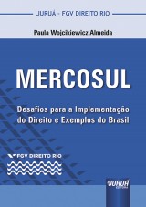 Capa do livro: MERCOSUL - Desafios para a Implementao do Direito e Exemplos do Brasil, Paula Wojcikiewicz Almeida