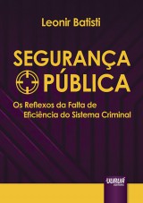 Capa do livro: Segurana Pblica - Os Reflexos da Falta de Eficincia do Sistema Criminal, Leonir Batisti