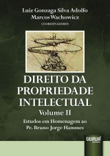 Capa do livro: Direito da Propriedade Intelectual - Volume II - Estudos em Homenagem ao Pe. Bruno Jorge Hammes, Coordenadores: Luiz Gonzaga Silva Adolfo e Marcos Wachowicz