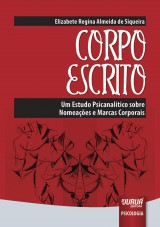 Capa do livro: Corpo Escrito - Um Estudo Psicanaltico sobre Nomeaes e Marcas Corporais, Elizabete Regina Almeida de Siqueira