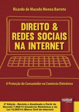 Capa do livro: Direito & Redes Sociais na Internet - A Proteo do Consumidor no Comrcio Eletrnico - Atualizada a partir do Decreto 7.962/13 (Comrcio Eletrnico) e da Lei 12.965/14 (Marco Civil da Internet) - 2 Edio - Revista e Atualizada, Ricardo de Macedo Menna Barreto