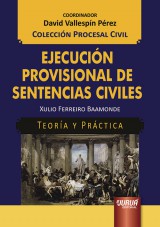 Capa do livro: Ejecución Provisional de Sentencias Civiles - Teoría y Práctica - Colección Procesal Civil - Coordinador: David Vallespín Pérez, Xulio Ferreiro Baamonde