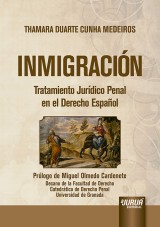 Capa do livro: Inmigracin - Tratamiento Jurdico Penal en el Derecho Espaol - Prlogo de Miguel Olmedo Cardenete, Thamara Duarte Cunha Medeiros