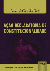 Capa do livro: Ação Declaratória de Constitucionalidade, Inacio de Carvalho Neto