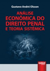 Capa do livro: Anlise Econmica do Direito Penal e Teoria Sistmica, Gustavo Andr Olsson