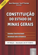 Capa do livro: Constituio do Estado de Minas Gerais - Emendas Constitucionais - Detalhado ndice Alfabtico - Especial para Concursos - Edio Atualizada at 01/12/2014 - 10 Edio - Revista e Atualizada, Emilio Sabatovski e Iara P. Fontoura