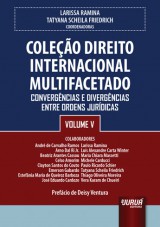 Capa do livro: Coleo Direito Internacional Multifacetado - Volume V, Coordenadoras: Larissa Ramina e Tatyana Scheila Friedrich