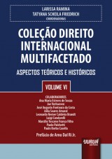 Capa do livro: Coleo Direito Internacional Multifacetado - Volume VI, Coordenadoras: Larissa Ramina e Tatyana Scheila Friedrich