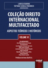 Capa do livro: Coleção Direito Internacional Multifacetado - Volume VI, Coordenadoras: Larissa Ramina e Tatyana Scheila Friedrich