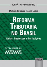 Capa do livro: Reforma Tributria no Brasil, Melina de Souza Rocha Lukic