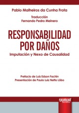 Capa do livro: Responsabilidad por Daños - Imputación y Nexo de Causalidad, Pablo Malheiros da Cunha Frota - Traducción: Fernando Pedro Meinero