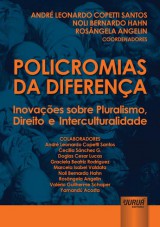 Capa do livro: Policromias da Diferena - Inovaes sobre Pluralismo, Direito e Interculturalidade, Coordenadores: Andr Leonardo Copetti Santos, Noli Bernardo Hahn e Rosngela Angelin