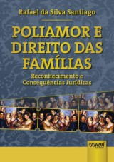 Capa do livro: Poliamor e Direito das Famlias - Reconhecimento e Consequncias Jurdicas, Rafael da Silva Santiago