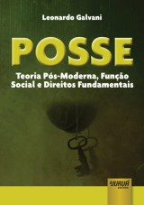 Capa do livro: Posse - Teoria Ps-Moderna, Funo Social e Direitos Fundamentais, Leonardo Galvani