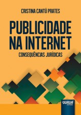 Capa do livro: Publicidade na Internet - Consequências Jurídicas, Cristina Cantú Prates
