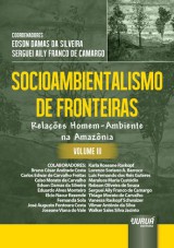 Capa do livro: Socioambientalismo de Fronteiras - Volume III - Relações Homem-Ambiente na Amazônia, Coordenadores: Edson Damas da Silveira e Serguei Aily Franco de Camargo