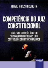 Capa do livro: Competncia do Juiz Constitucional, Flavio Hiroshi Kubota