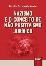 Capa do livro: Nazismo e o Conceito de Não Positivismo Jurídico, Cynthia Pereira de Araújo