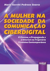 Capa do livro: Mulher na Sociedade da Comunicao Ciberdigital, A, Maria Goretti Pedroso Soares