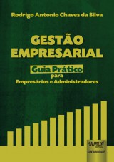 Capa do livro: Gestão Empresarial - Guia Prático para Empresários e Administradores, Rodrigo Antonio Chaves da Silva