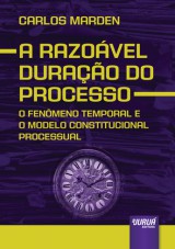 Capa do livro: Razovel Durao do Processo, A, Carlos Marden