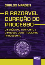 Capa do livro: Razoável Duração do Processo, A, Carlos Marden