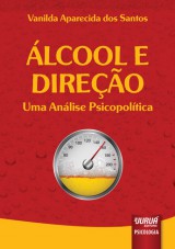 Capa do livro: Álcool e Direção - Uma Análise Psicopolítica, Vanilda Aparecida dos Santos