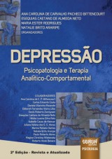 Capa do livro: Depresso - Psicopatologia e Terapia Analtico-Comportamental, Organizadores: Ana Carolina de Carvalho Pacheco Bittencourt, Esequias Caetano de Almeida Neto, Maria Ester Rodrigues e Natalie Brito Araripe