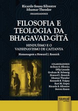 Capa do livro: Filosofia e Teologia da Bhagavad-Gita - Hindusmo e Vaishnavismo de Caitanya - Homenagem a Howard J. Resnick, Organizadores: Ricardo Sousa Silvestre e Ithamar Theodor