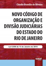 Capa do livro: Novo Cdigo de Organizao e Diviso Judicirias do Estado do Rio de Janeiro, Cludio Brando de Oliveira