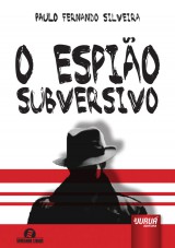 Capa do livro: Espio Subversivo, O, Paulo Fernando Silveira