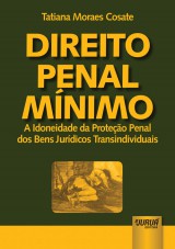 Capa do livro: Direito Penal Mínimo - A Idoneidade da Proteção Penal dos Bens Jurídicos Transindividuais, Tatiana Moraes Cosate