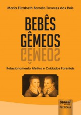 Capa do livro: Bebês Gêmeos - Relacionamento Afetivo e Cuidados Parentais, Maria Elizabeth Barreto Tavares dos Reis