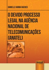 Capa do livro: Devido Processo Legal na Agncia Nacional de Telecomunicaes - ANATEL, O, Danielle Hanna Rached