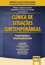 Capa do livro: Clnica de Situaes Contemporneas - Fenomenologia e Interdisciplinaridade - Biblioteca Juru de Fenomenologia - Coordenador: Adriano Furtado Holanda, Organizadores: Mnica Botelho Alvim e Fernando Gastal de Castro