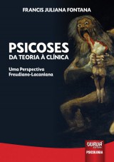 Capa do livro: Psicoses - Da Teoria à Clínica, Francis Juliana Fontana