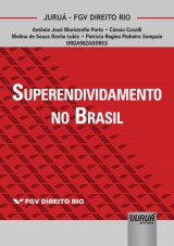 Capa do livro: Superendividamento no Brasil - Coleo FGV Direito Rio, Organizadores: Antnio Jos Maristrello Porto, Cssio Cavalli, Melina de Souza Rocha Lukic e Patrcia Regina Pinheiro Sampaio