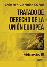 Capa do livro: Tratado de Derecho de la Unin Europea - Volumen III, Carlos Francisco Molina del Pozo