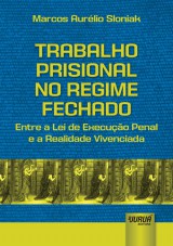 Capa do livro: Trabalho Prisional no Regime Fechado, Marcos Aurélio Sloniak