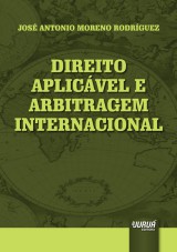 Capa do livro: Direito Aplicvel e Arbitragem Internacional, Jos Antonio Moreno Rodrguez