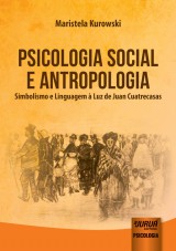 Capa do livro: Psicologia Social e Antropologia, Maristela Kurowski