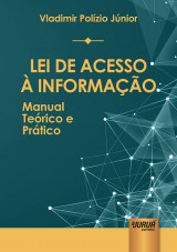 Capa do livro: Lei de Acesso  Informao - Manual Terico e Prtico, Vladimir Polzio Jnior