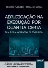 Capa do livro: Adjudicação na Execução por Quantia Certa - Uma Forma Alternativa de Pagamento, Ricardo Oliveira Pessôa de Souza